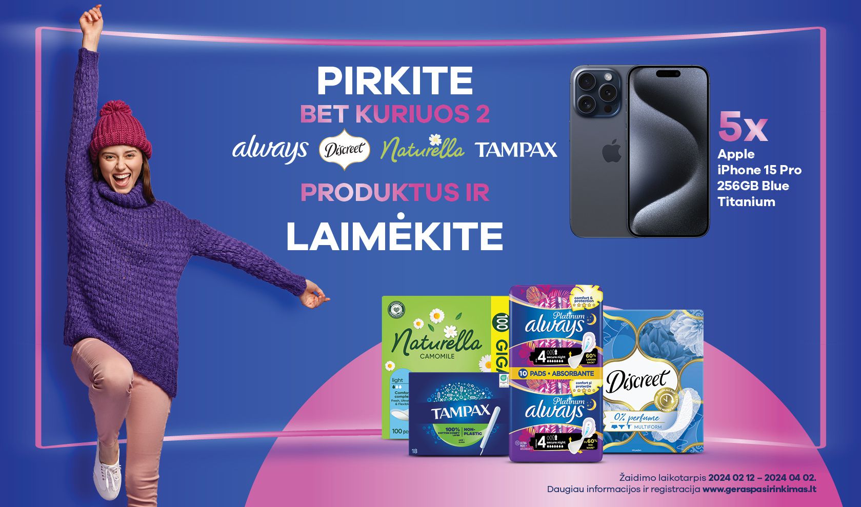 Pirkite bet kuriuos 2 Always, Discreet, Naturella arba Tampax produktus ir laimėkite!